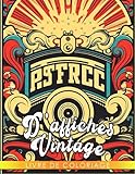  Livre de coloriage d\'affiches vintage: Des pages de coloriage amusantes et faciles dans u