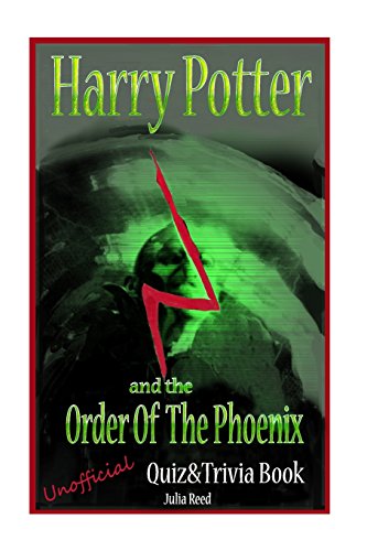 Harry Potter and the Order of the Phoenix: Unofficial Quiz & Trivia Book: Test Your Knowledge in this Fun Interactive Quiz & Trivia Book Based on the Best Selling Book (Quiz and Trivia)