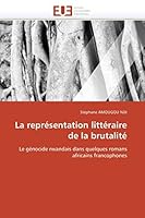 La Représentation Littéraire de la Brutalité 613154090X Book Cover