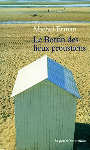 Télécharger Le Bottin des lieux proustiens (La petite Vermillon t. 355) livre En ligne