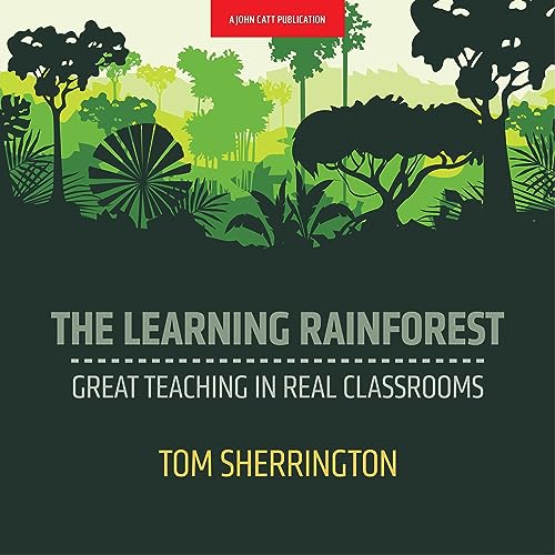 The Learning Rainforest Great Teaching in Real Classrooms (Audio