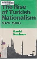 The Rise of Turkish Nationalism, 1876-1908 0714630756 Book Cover