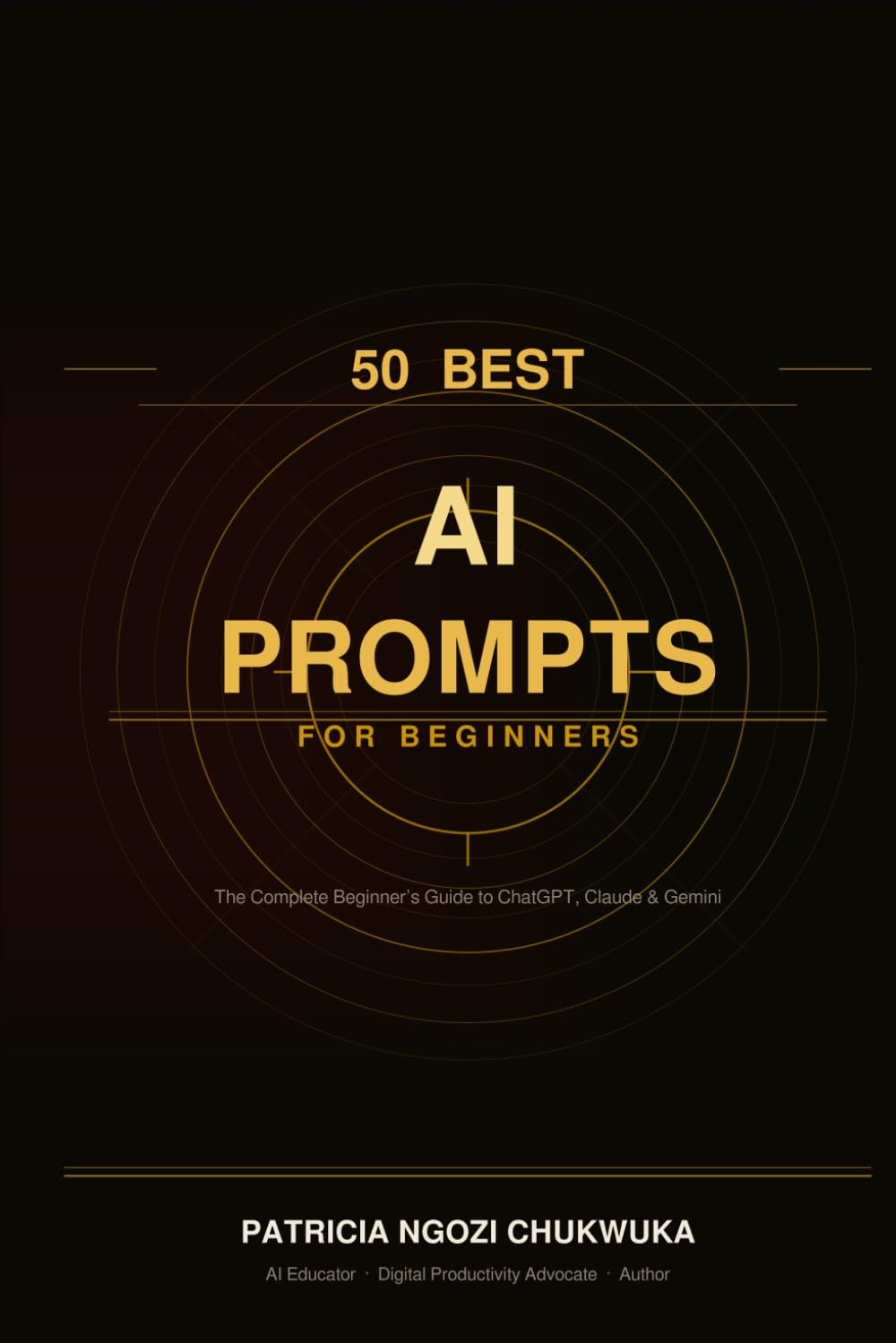 50 Best AI Prompts for Beginners: The Complete Starter Guide to Using ChatGPT, Claude, Gemini & More