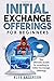 Initial Exchange Offerings for Beginners: What They Are, How They Work and How to Find & Invest Into the Most Profitable IEOs