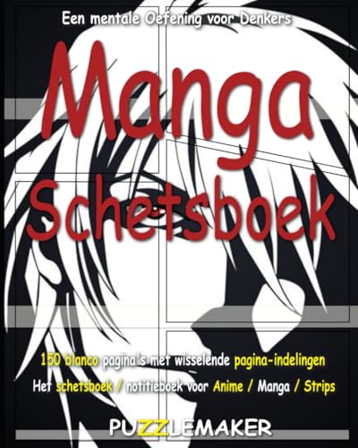 Manga Schetsboek: 150 blanco pagina's met wisselende pagina-indelingen. Het schetsboek / notitieboek voor anime / manga / strips