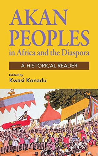 Akan Peoples in Africa and the Diaspora 1558765867 Book Cover