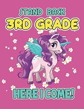 Paperback Stand Back 3rd Grade Here I Come: Primary Composition Notebook For Grades K-3 with Cute Unicorn Book