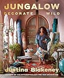 Jungalow: Decorate Wild: The Life and Style Guide