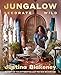 Jungalow: Decorate Wild: The Life and Style Guide