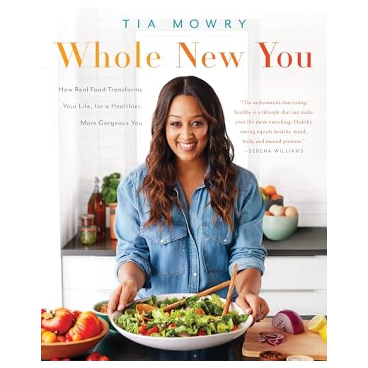 Whole New You: How Real Food Transforms Your Life, for a Healthier, More Gorgeous You: A Cookbook