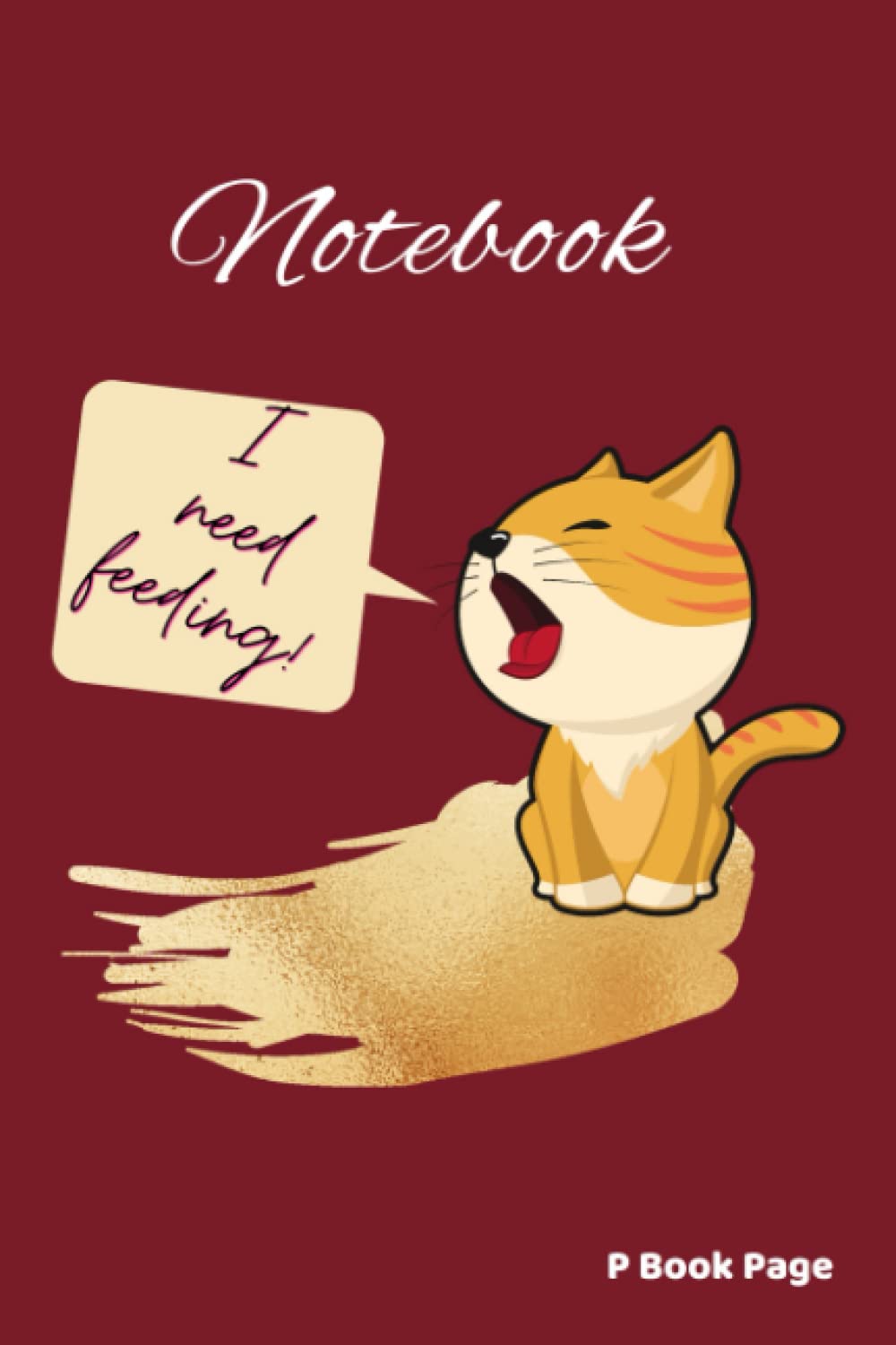 I Need Feeding!: Cat Notebook - A Perfect Gift for the Cat-Lovers in your life