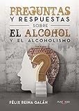 Preguntas y respuestas sobre el alcohol y el alcoholismo