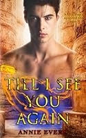 Till I See You Again: An Egyptian Reincarnation Paranormal Romance B0DFCJSRYN Book Cover