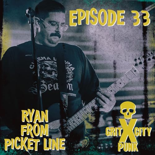 Episode 33: Ryan from Picket Line