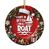 Christmas Ornament, Life is Better On A Boat Christmas Ornaments, Ceramic Pendant, Xmas Tree Hanging Decoration, Holiday Decorations, Family Ornaments 2025, Gifts