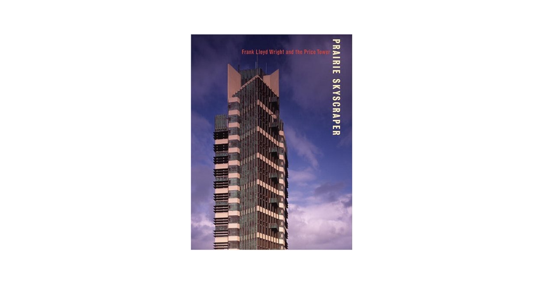 【匿名配送】PRAIRIE SKYSCRAPER フランク・ロイド・ライト Prairie Skyscraper: Frank Lloyd Wright's Price Tower