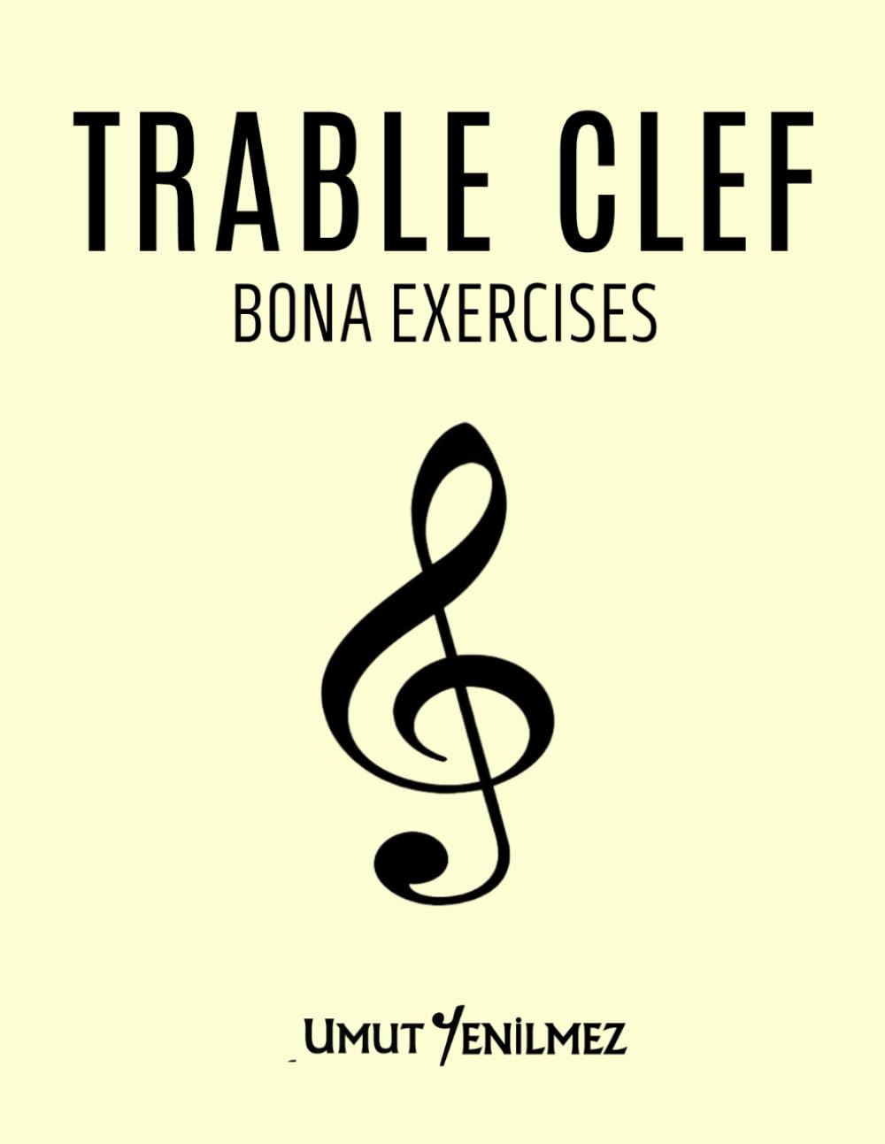 Treble Clef Bona: Rhythmic Articulation Exercises: 120 Rhythmic Articulation Exercises for All Treble Clef Instruments: A Modernized Sight-Reading ... Guitarists, Violinists, and Woodwind Players