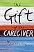 The Gift of the Caregiver (Care Spring)