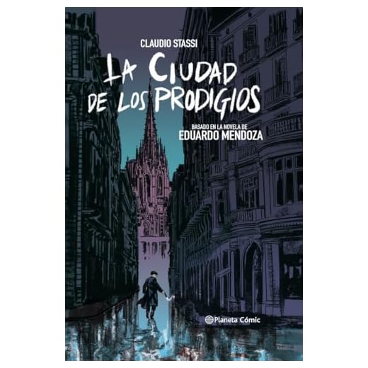 La ciudad de los prodigios (novela gráfica): Basado en la novela de Eduardo Mendoza