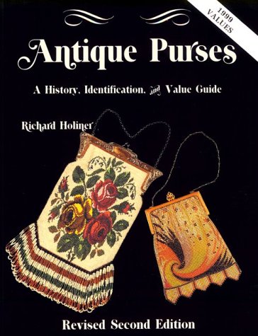 Antique Purses: A History, Identification and Value Guide Antique Purses: A History, Identification and Value Guide
