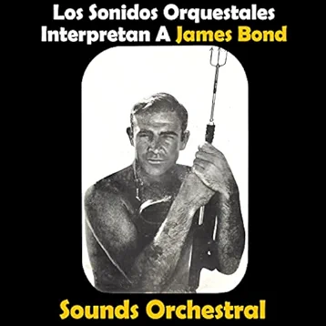 Los Sonidos Orquestales Interpretan A James Bond
