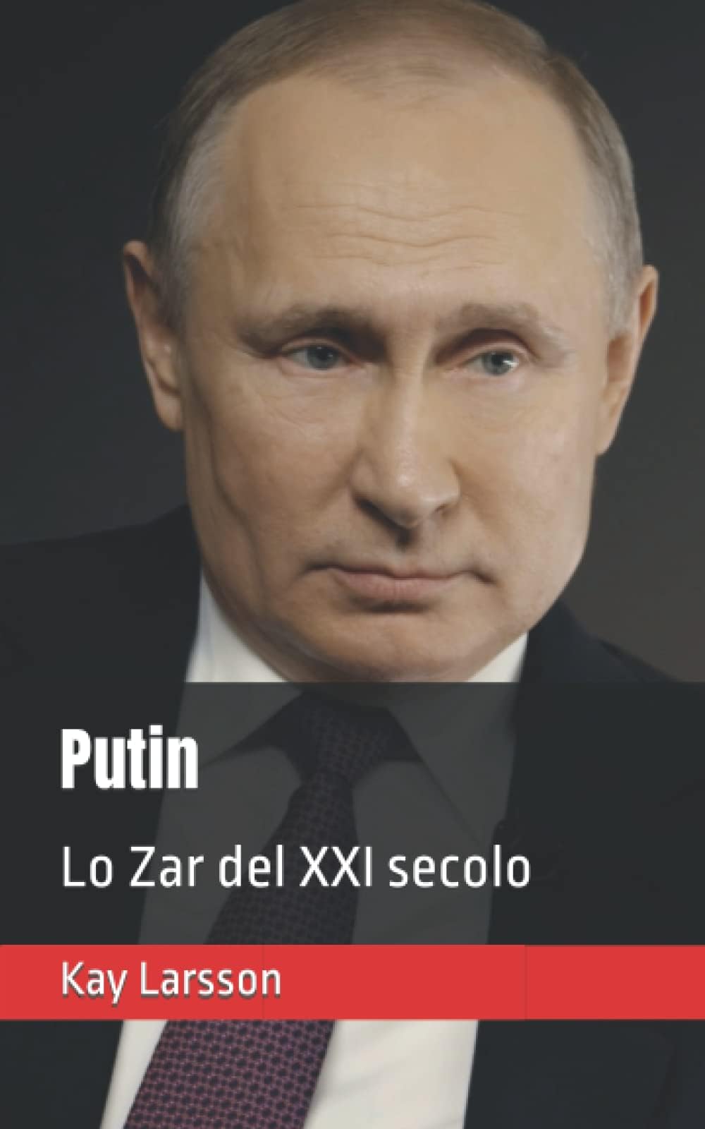 Putin: Lo Zar del XXI secolo