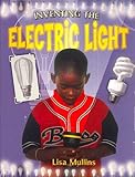 Inventing the Electric Light (Breakthrough Inventions)