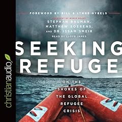 Seeking Refuge Audiobook By Stephan Bauman, Matthew Sorens, Issam Smeir cover art