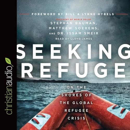 Seeking Refuge Audiobook By Stephan Bauman, Matthew Sorens, Issam Smeir cover art