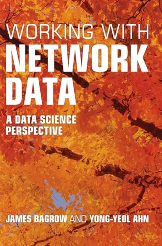 Working with Network Data: A Data Science Perspective view 2