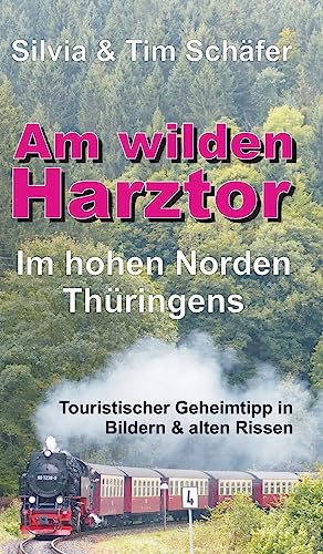 Am wilden Harztor: Im hohen Norden Thüringens (German Edition)