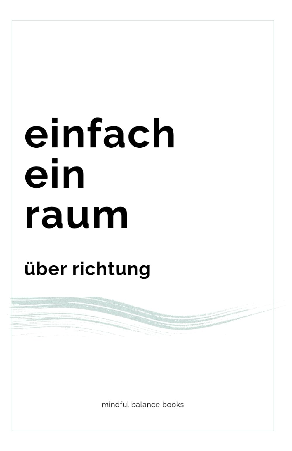 einfach ein raum: über richtung