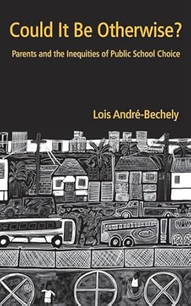 Could It Be Otherwise?: Parents and the Inequalities of Public School Choice book cover