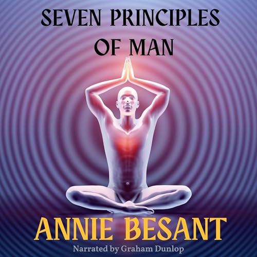 The Seven Principles of Man by Annie Besant episode artwork