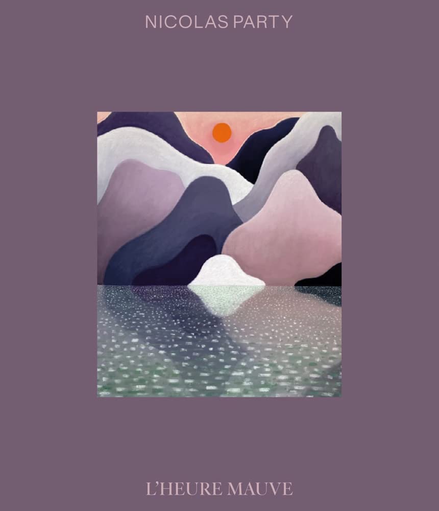 Nicolas Party: L’Heure Mauve