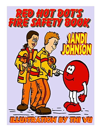 Red Hot Dot's Fire Safety Book 1503058794 Book Cover