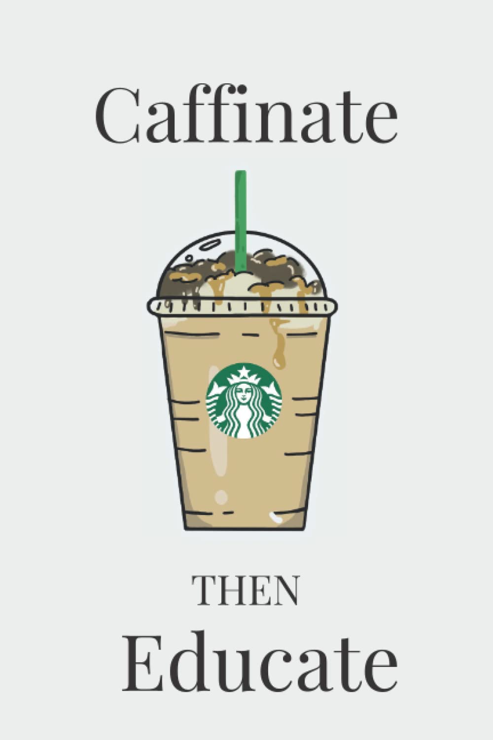 Notebook: Cute Starbucks inspired teacher/ education notebook blank lined journal