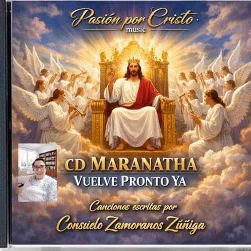 CD. maranata vuelve pronto ya.
