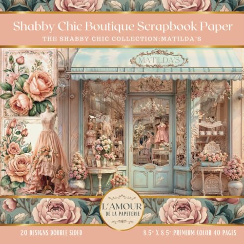 Shabby Chic Boutique Scrapbook Paper: The Shabby Chic Collection: Matilda's | Junk Journaling, Decoupage, Mixed Media Art, Crafting, Card Making