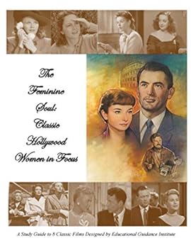 Paperback The Feminine Soul: Classic Hollywood Women in Focus Book