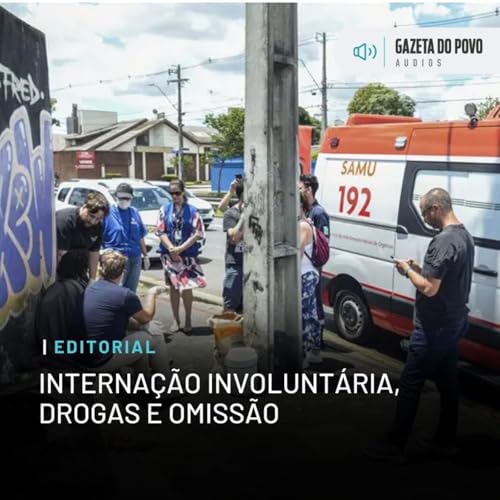 Editorial: Interna&ccedil;&atilde;o involunt&aacute;ria, drogas e omiss&atilde;o