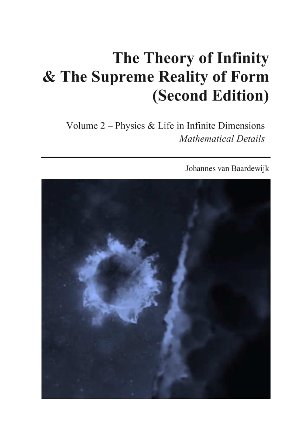 The Theory of Infinity & The Supreme Reality of Form - Volume 2: Physics & Life in Infinite Dimensions