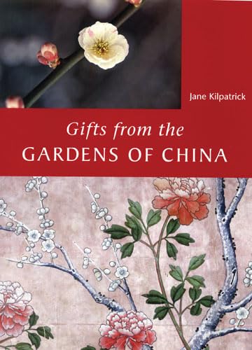 Gifts from the Gardens of China: The Introduction of Traditional Chinese Garden Plants to Britain 1698-1862