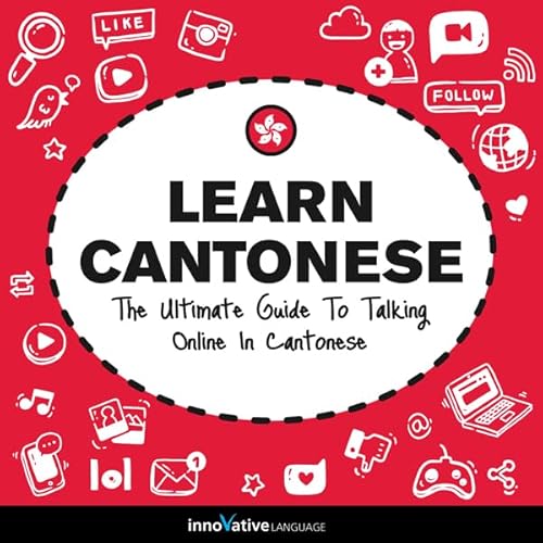 Couverture de Learn Cantonese: The Ultimate Guide to Talking Online in Cantonese