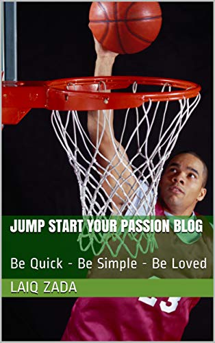 Jump Start Your Passion Blog: Be Quick - Be Simple - Be Loved
