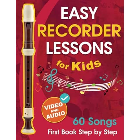 Easy Recorder Lessons for Kids + Video and Audio: Beginner Recorder for Children and Teens with 60 Songs. First Book Step by Step Cover