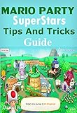  Mario Party SuperStars Tips and Tricks Guide: Beginners to Pro Guide in 1 Hour (English Edition)