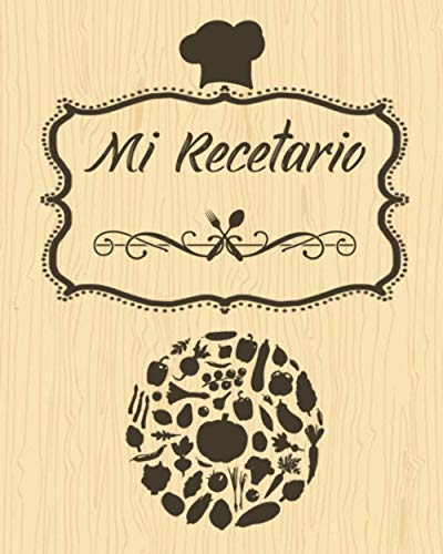 Mi Recetario de Cocina: Cuaderno para Escribir Tus Recetas Preferidas Mi Recetario de Cocina: Cuaderno para Escribir Tus Recetas Preferidas