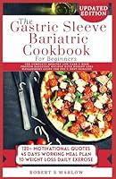GASTRIC SLEEVE BARIATRIC COOKBOOK FOR BEGINNERS: The Complete healthy low carb & high protein bariatric recipes with weight loss management guide for pre & post-surgery patients. B0CM15Y1W3 Book Cover