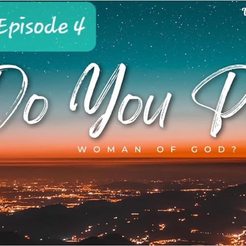 Episode 4 Staying Motivated to Pray